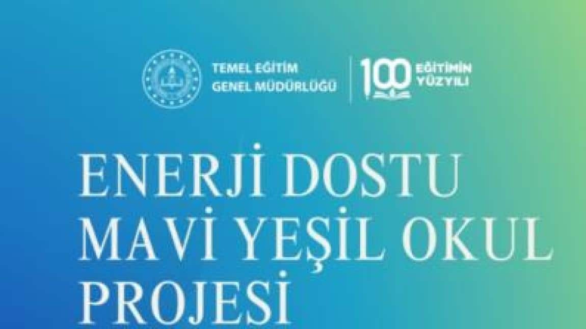 MAVİ YEŞİL OKUL PROJESİ BAŞLAMIŞTIR